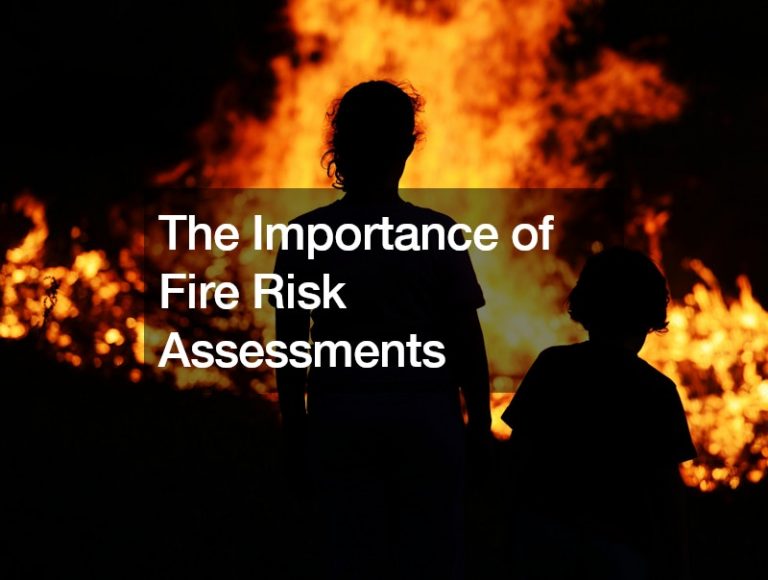 The Importance of Fire Risk Assessments