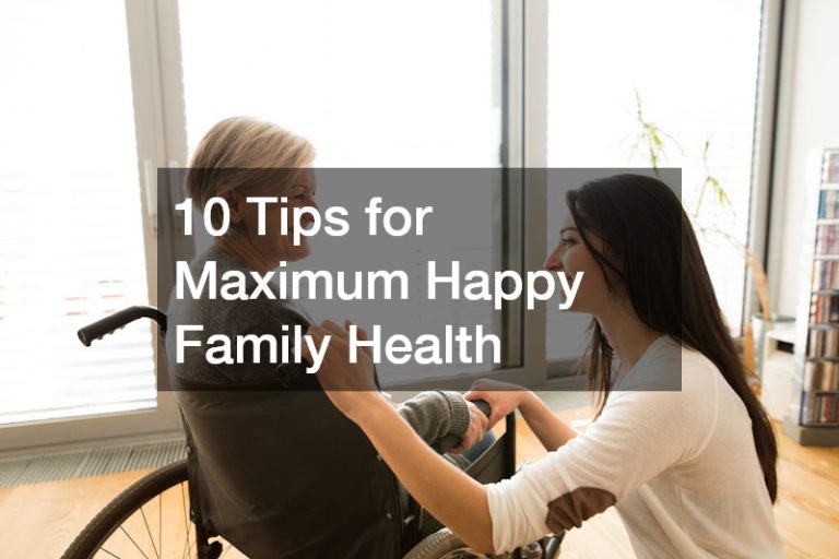 10 Tips for Maximum Happy Family Health