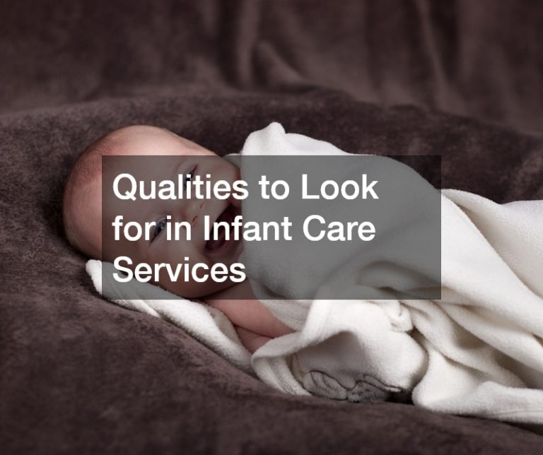Qualities to Look for in Infant Care Services